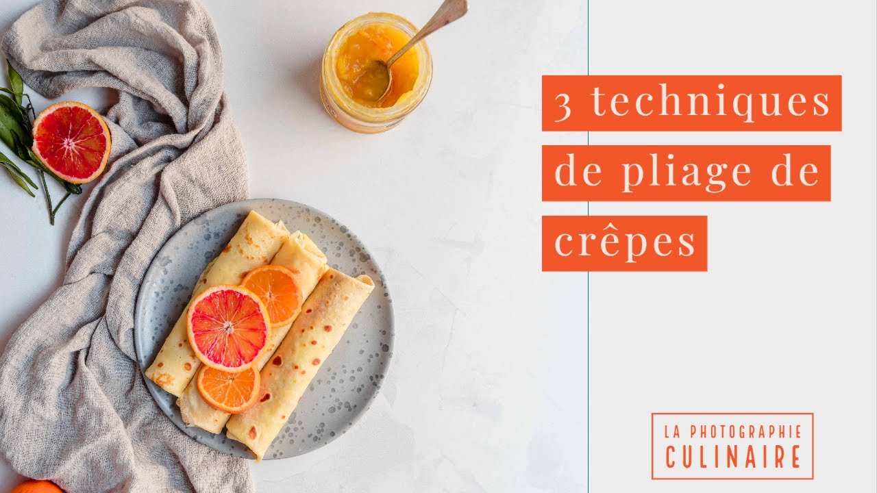 3 techniques de pliage de crêpes pour des photos réussies